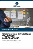 Gleichzeitige Entwicklung TRADITION-MODERNISMUS