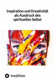 Inspiration und Kreativität als Ausdruck des spirituellen Selbst