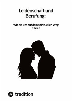 Leidenschaft und Berufung: Wie sie uns auf dem spirituellen Weg führen - Jaltas