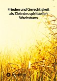 Frieden und Gerechtigkeit als Ziele des spirituellen Wachstums