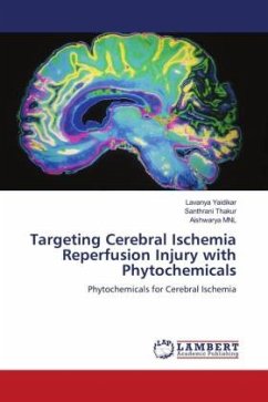 Targeting Cerebral Ischemia Reperfusion Injury with Phytochemicals - Yaidikar, Lavanya;Thakur, Santhrani;MNL, Aishwarya