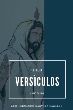 1,400 Versículos por Tema (eBook, ePUB) - Fernando Narvaez Cazares, Luis