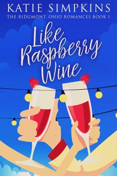 Like Raspberry Wine (eBook, ePUB) - Simpkins, Katie