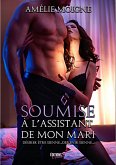 Soumise à l'assistant de mon Mari (eBook, ePUB)