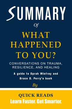 Summary of What Happened to You? (eBook, ePUB) - Reads, Quick