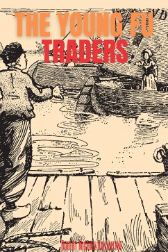 The Young Fur Traders (Annotated) (eBook, ePUB) - Michael Ballantyne, Robert