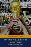 Estadísticas de los Mundiales, Desde Uruguay 1930 hasta el Rusia 2018 (eBook, ePUB)
