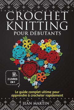 Crochet-knitting pour débutants (2 livres en 1) (eBook, ePUB) - Martin, Jean