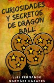 Curiosidades y Secretos de Dragon Ball (eBook, ePUB)