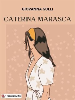 Caterina Marasca (eBook, ePUB) - Gulli, Giovanna