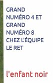 Grand Numéro 4 Et Grand Numéro 8 Chez l'Équipe Le Ret