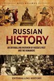 Russian History: An Enthralling Overview of Russia's Past and the Romanovs