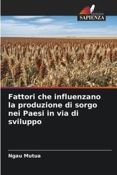 Fattori che influenzano la produzione di sorgo nei Paesi in via di sviluppo - Mutua, Ngau