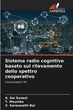 Sistema radio cognitivo basato sul rilevamento dello spettro cooperativo - Suneel, A. Sai;Mounika, T.;Bai, V. Saraswathi