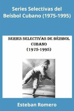 Series Selectivas del Béisbol Cubano (1975-1995) - Romero, Esteban
