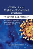 COVID-19 and Negligent Engineering Practices: &quote;Will This Kill People?&quote;