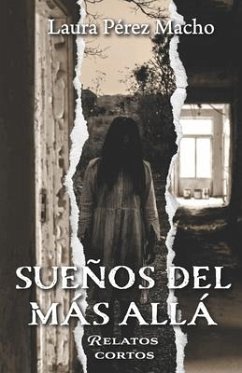 Sueños del más allá: Relatos cortos - Pérez Macho, Laura