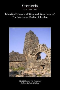 Inherited Historical Sites and Structures of The Northeast Badia of Jordan - Safah Al-Oun, Salem; Al-Homoud, Majd Shaher