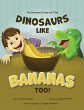 Dinosaurs Like Bananas Too! - Bild 1