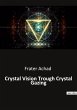 Crystal Vision Trough Crystal Gazing - Bild 1