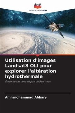 Utilisation d'images Landsat8 OLI pour explorer l'altération hydrothermale - Abhary, Amirmohammad