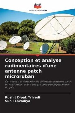 Conception et analyse rudimentaires d'une antenne patch microruban - Dipak Trivedi, Rushit;Lavadiya, Sunil