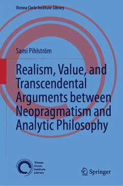 Realism, Value, and Transcendental Arguments between Neopragmatism and Analytic Philosophy - Pihlström, Sami