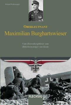 Oberleutnant Maximilian Burghartswieser - Kaltenegger, Roland