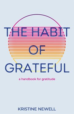 The Habit of Grateful - Newell, Kristine