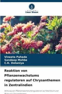 Reaktion von Pflanzenwachstums regulatoren auf Chrysanthemen in Zentralindien - Pahade, Vineeta;Mohbe, Sandeep;Dotaniya, C. K.