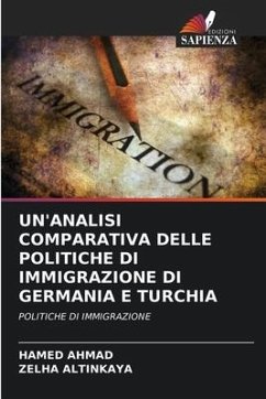 UN'ANALISI COMPARATIVA DELLE POLITICHE DI IMMIGRAZIONE DI GERMANIA E TURCHIA - AHMAD, HAMED;Altinkaya, Zelha