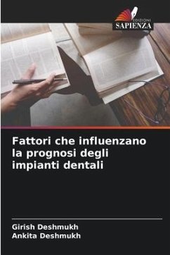 Fattori che influenzano la prognosi degli impianti dentali - Deshmukh, Girish;Deshmukh, Ankita