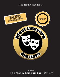 Most Lawyers Are Liars - The Truth About Taxes - Guy, The Money; Guy, The Tax