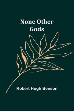 None Other Gods - Hugh Benson, Robert