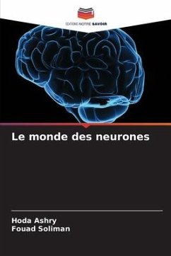 Le monde des neurones - Ashry, Hoda;Soliman, Fouad