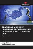 TEACHING MACHINE LEARNING PROGRAMMING IN PANDAS AND JUPYTER-LAB
