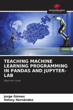 TEACHING MACHINE LEARNING PROGRAMMING IN PANDAS AND JUPYTER-LAB - Gómez, Jorge;Hernández, Velssy
