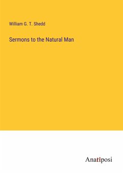 Sermons to the Natural Man - Shedd, William G. T.