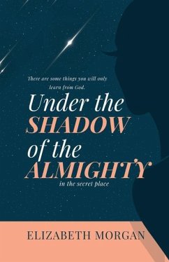 Under the Shadow of the Almighty - Morgan, Elizabeth A