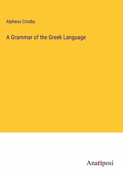 A Grammar of the Greek Language - Crosby, Alpheus