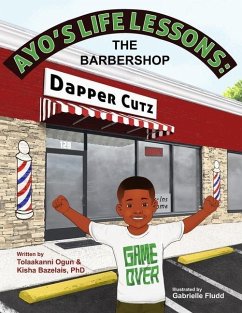 Ayo's Life Lessons: The Barbershop - Bazelais, Kisha; Ogun, Tolaakanni