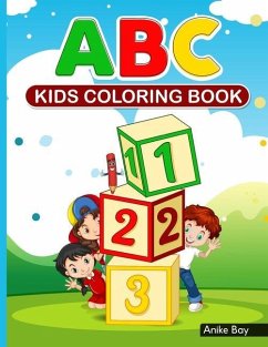 ABC Kids Coloring Book: 123 - Montgomery, Iris; Bay, Anike