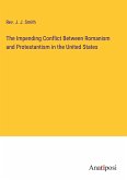 The Impending Conflict Between Romanism and Protestantism in the United States