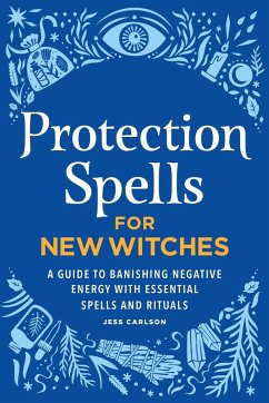 Protection Spells for New Witches - Carlson, Jess