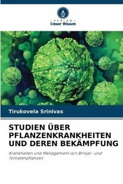 STUDIEN ÜBER PFLANZENKRANKHEITEN UND DEREN BEKÄMPFUNG - Srinivas, Tirukovela