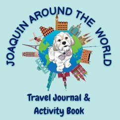 Joaquin Around The World Travel Journal - Dog, Joaquin The