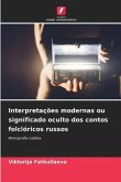 Interpretações modernas ou significado oculto dos contos folclóricos russos