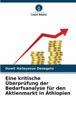 Eine kritische Überprüfung der Bedarfsanalyse für den Aktienmarkt in Äthiopien - Denegetu, Dawit Haileyesus