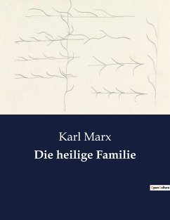 Die heilige Familie - Marx, Karl