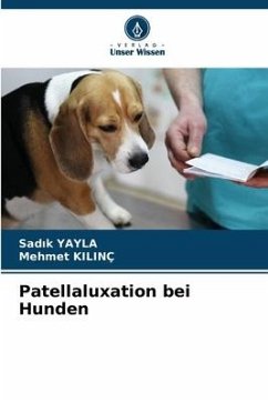 Patellaluxation bei Hunden - Yayla, Sadik;KILINC, Mehmet